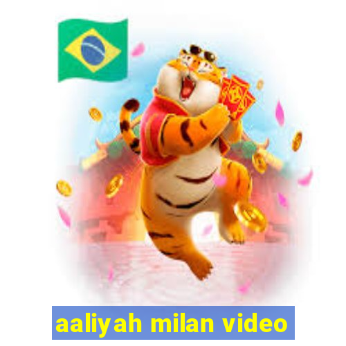 aaliyah milan video